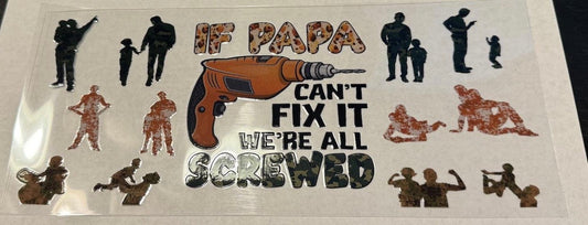 If Papa Can't Fix It We're All Screwed Tumbler Decal
