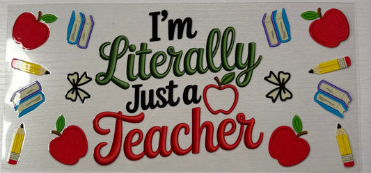 I'm Literally Just a Teacher
