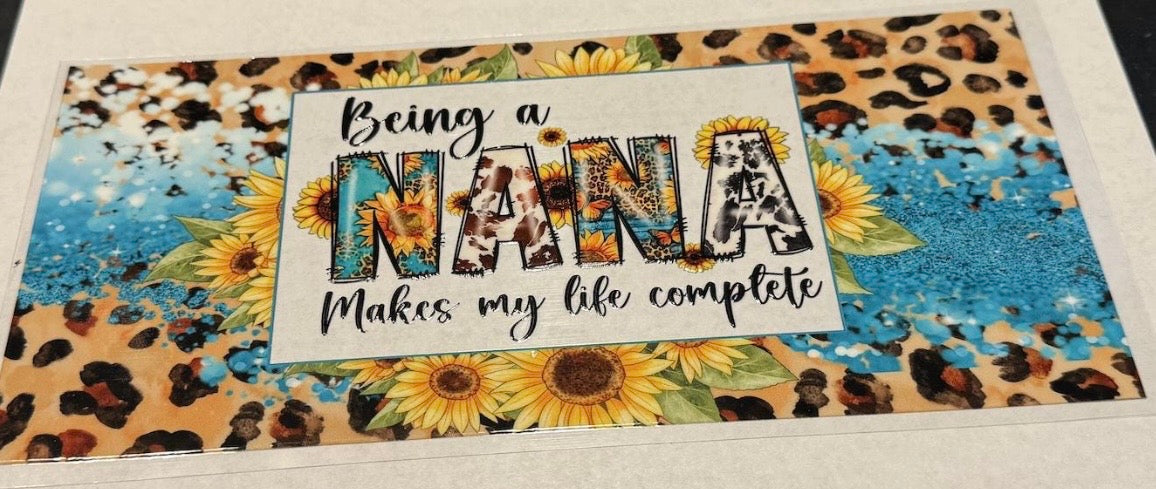 Being a Nana Makes My Life Complete Tumbler Decal