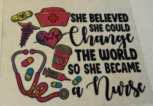 She Believed She Could Change the World So She Became a Nurse Decal
